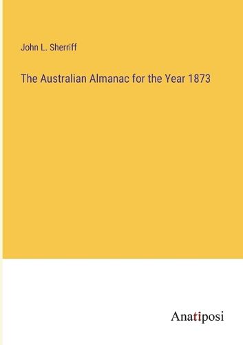 Cover image for The Australian Almanac for the Year 1873