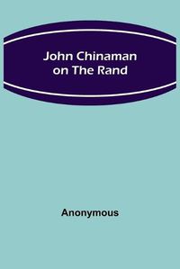 Cover image for John Chinaman on the Rand