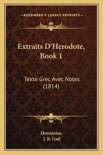 Cover image for Extraits Dacentsa -A Centsherodote, Book 1: Texte Grec Avec Notes (1814)