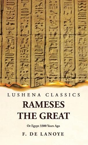 Rameses the Great Or Egypt 3300 Years Ago