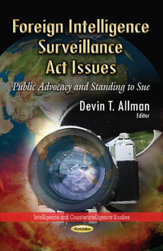 Cover image for Foreign Intelligence Surveillance Act Issues: Public Advocacy & Standing to Sue