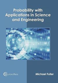 Cover image for Probability with Applications in Science and Engineering