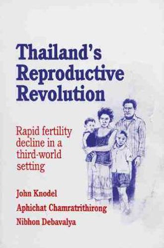 Cover image for Thailand's Reproductive Revolution: Rapid Fertility Decline in a Third World Setting