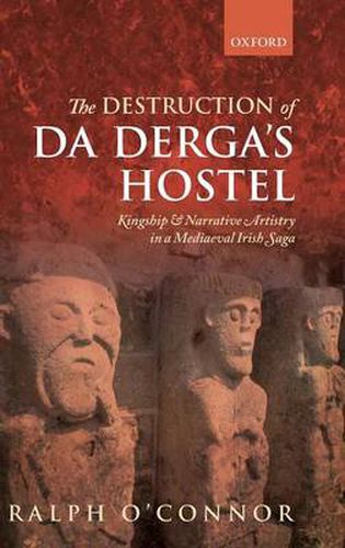 Cover image for The Destruction of Da Derga's Hostel: Kingship and Narrative Artistry in a Mediaeval Irish Saga