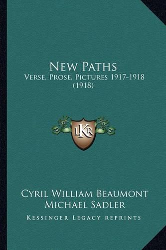 New Paths: Verse, Prose, Pictures 1917-1918 (1918)