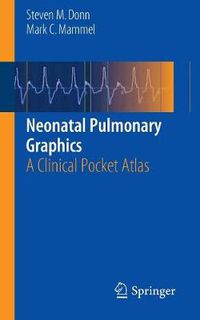 Cover image for Neonatal Pulmonary Graphics: A Clinical Pocket Atlas