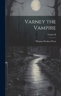 Cover image for Varney the Vampire; Volume II