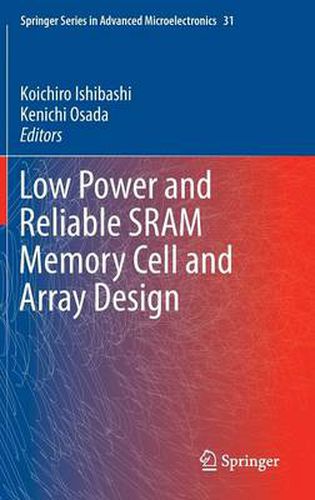 Cover image for Low Power and Reliable SRAM Memory Cell and Array Design