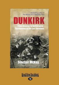 Cover image for Dunkirk: From Disaster to Deliverance - Testimonies of the Last Survivors