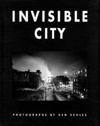 Cover image for Ken Schles: Invisible City