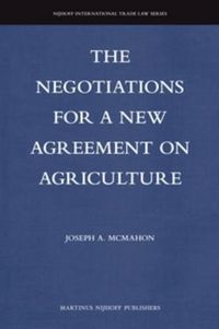 Cover image for The Negotiations for a New Agreement on Agriculture