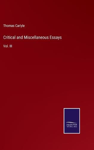 Cover image for Critical and Miscellaneous Essays: Vol. III