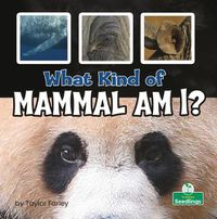 Cover image for What Kind of Mammal Am I?