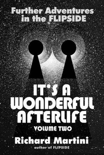 Cover image for It's a Wonderful Afterlife: Further Adventures in the Flipside: Volume Two