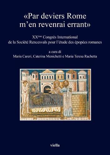 Par Deviers Rome Men Revenrai Errant: Xxeme Congres International de la Societe Rencesvals Pour Letude Des Epopees Romanes