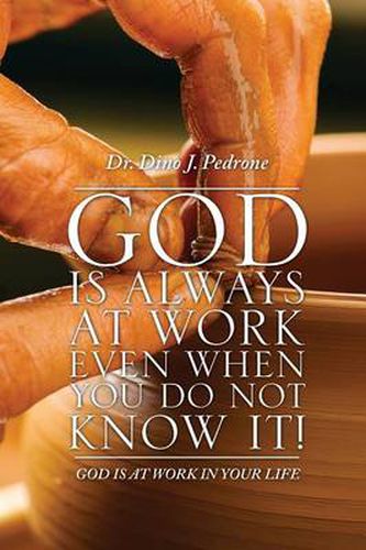 Cover image for God Is Always at Work Even When You Do Not Know It!