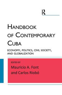 Cover image for Handbook of Contemporary Cuba: Economy, Politics, Civil Society, and Globalization