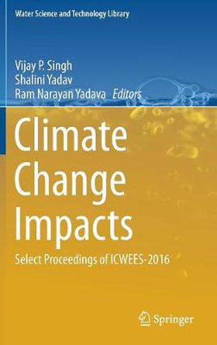 Cover image for Climate Change Impacts: Select Proceedings of ICWEES-2016