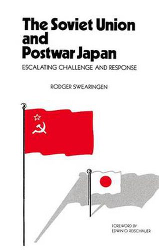 Cover image for The Soviet Union and Postwar Japan: Escalating Challenge and Response