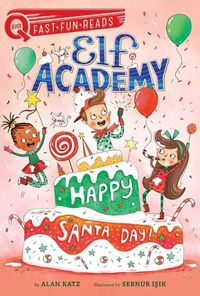 Cover image for Happy Santa Day!: Elf Academy 3
