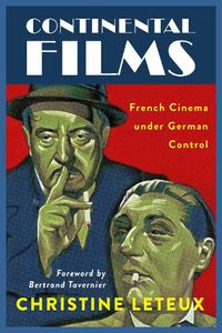 Cover image for Continental Films: French Cinema under German Control