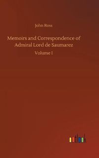 Cover image for Memoirs and Correspondence of Admiral Lord de Saumarez