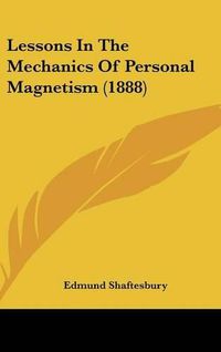 Cover image for Lessons in the Mechanics of Personal Magnetism (1888)