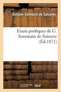 Cover image for Essais Poetiques de G. Suremain de Saiserey