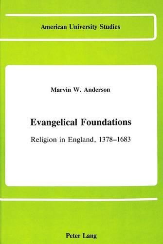 Cover image for Evangelical Foundations: Religion in England, 1378-1683