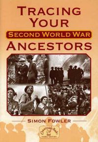 Cover image for Tracing Your Second World War Ancestors