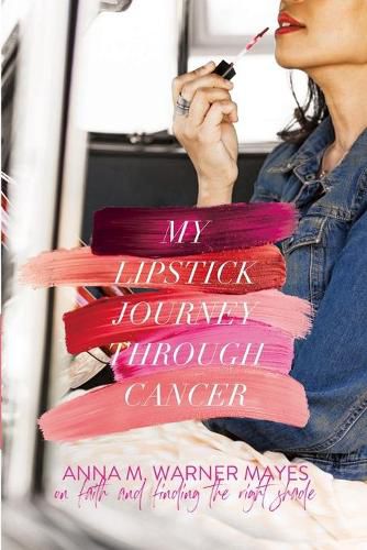 Cover image for My Lipstick Journey Through Cancer