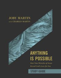 Cover image for Anything Is Possible Study Guide: How Nine Miracles of Jesus Reveal God's Love for You