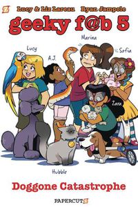 Cover image for Geeky Fab 5 Vol. 3: DOGgone CATastrophe