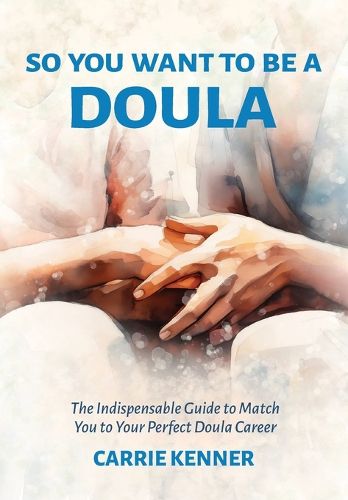 Cover image for So You Want to Be a Doula
