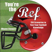 Cover image for You're the Ref: 156 Scenarios to Test Your Football Knowledge