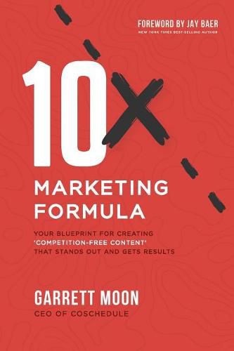 Cover image for 10x Marketing Formula: Your Blueprint for Creating 'competition-Free Content' That Stands Out and Gets Results