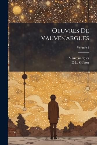 Cover image for Oeuvres de Vauvenargues, Volume 1