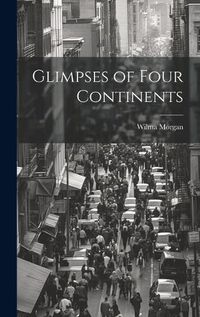 Cover image for Glimpses of Four Continents