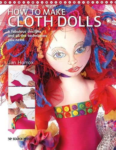 Cover image for How to Make Cloth Dolls: 6 Fabulous Designs and All the Techniques You Need