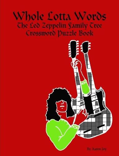 Whole Lotta Words: the Led Zeppelin Family Tree Crossword Puzzle Book