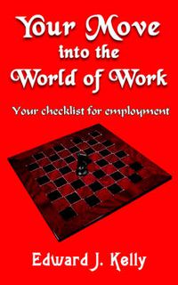Cover image for Your Move into the World of Work: Your Checklist for Employment