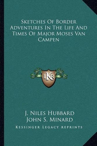 Sketches of Border Adventures in the Life and Times of Major Moses Van Campen