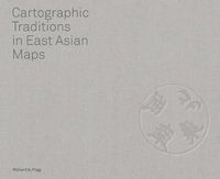 Cover image for Cartographic Traditions in East Asian Maps