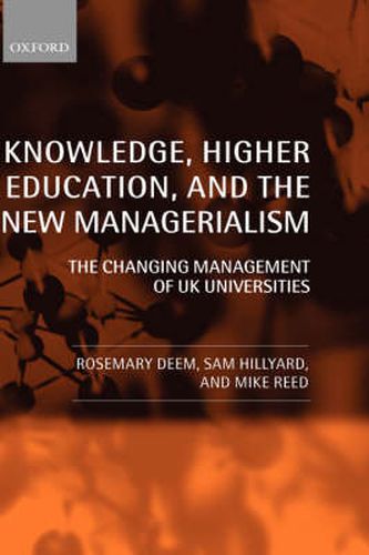 Cover image for Knowledge, Higher Education, and the New Managerialism: The Changing Management of UK Universities