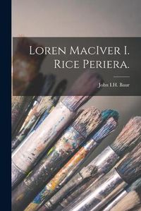 Cover image for Loren MacIver I. Rice Periera.