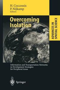 Cover image for Overcoming Isolation: Information and Transportation Networks in Development Strategies for Peripheral Areas