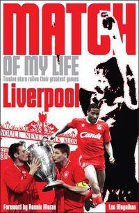 Cover image for Liverpool FC Match of My Life: Twelve Stars Relive Their Favourite Games