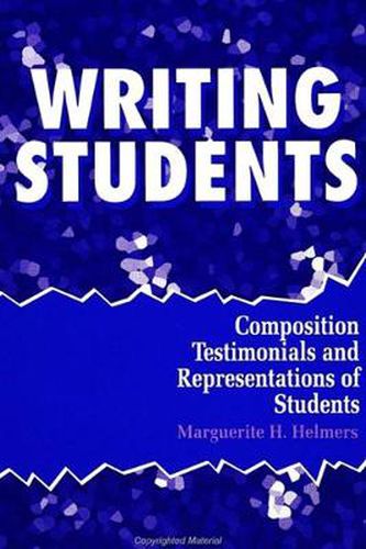 Cover image for Writing Students: Composition Testimonials and Representations of Students