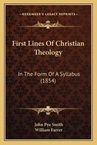 First Lines of Christian Theology: In the Form of a Syllabus (1854)