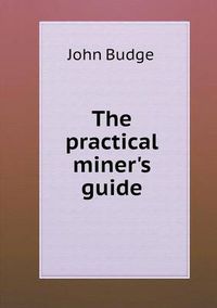 Cover image for The practical miner's guide